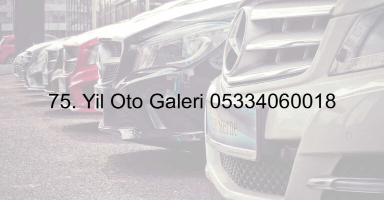 75. Yıl Oto Galeri 05334060018