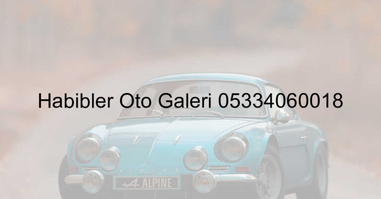 Habibler Oto Galeri 05334060018