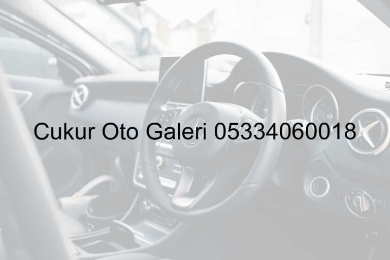 Çukur Oto Galeri 05334060018