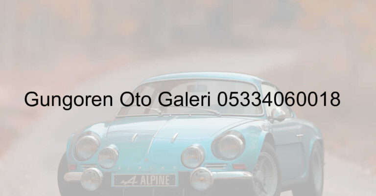 Güngören Oto Galeri 05334060018