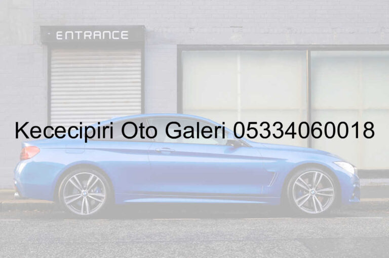 Keçecipiri Oto Galeri 05334060018
