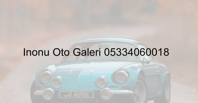 İnönü Oto Galeri 05334060018