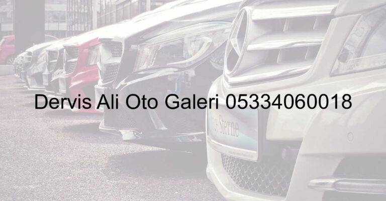 Derviş Ali Oto Galeri 05334060018