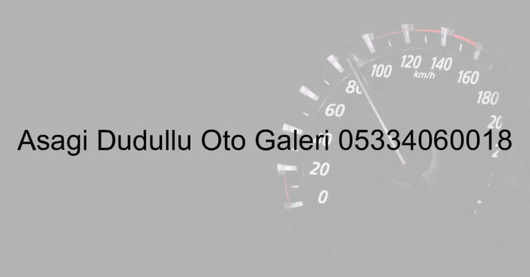 Aşağı Dudullu Oto Galeri 05334060018