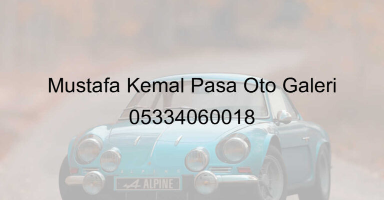Mustafa Kemal Paşa Oto Galeri 05334060018