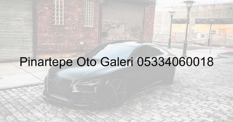 Pınartepe Oto Galeri 05334060018