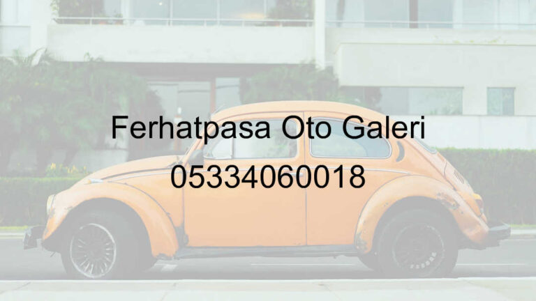 Ferhatpaşa Oto Galeri 05334060018