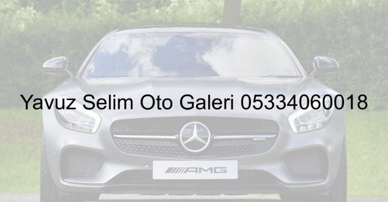 Yavuz Selim Oto Galeri 05334060018