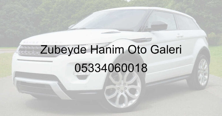 Zübeyde Hanım Oto Galeri 05334060018