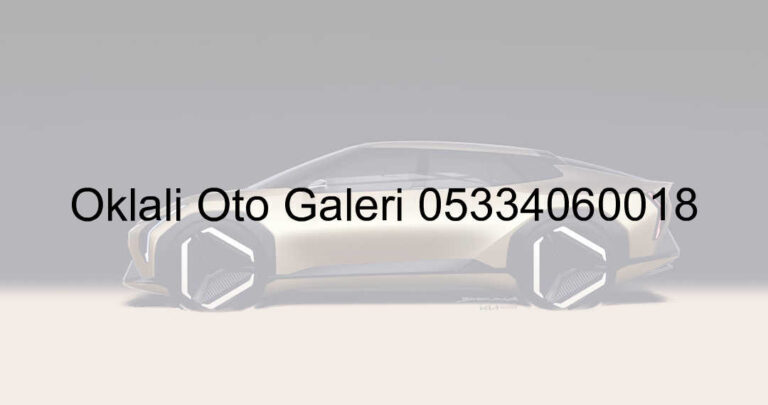 Oklalı Oto Galeri 05334060018
