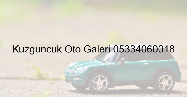 Kuzguncuk Oto Galeri 05334060018