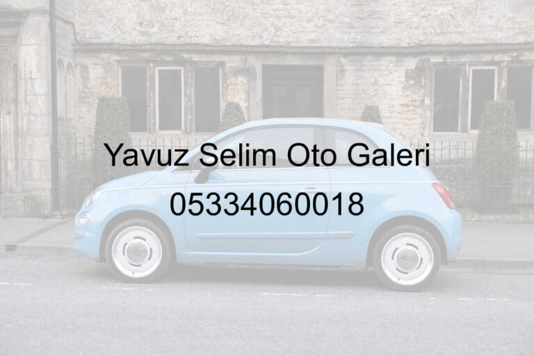 Yavuz Selim Oto Galeri 05334060018