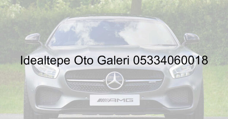 İdealtepe Oto Galeri 05334060018