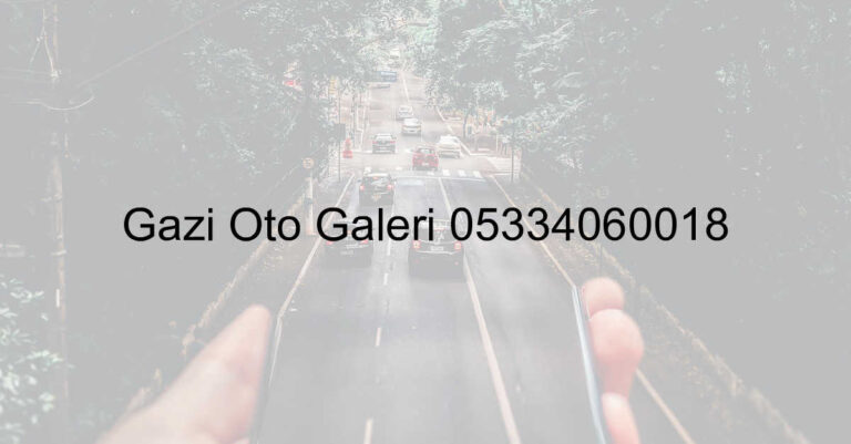 Gazi Oto Galeri 05334060018