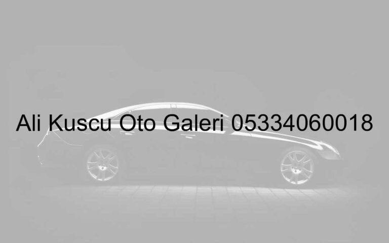 Ali Kuşçu Oto Galeri 05334060018