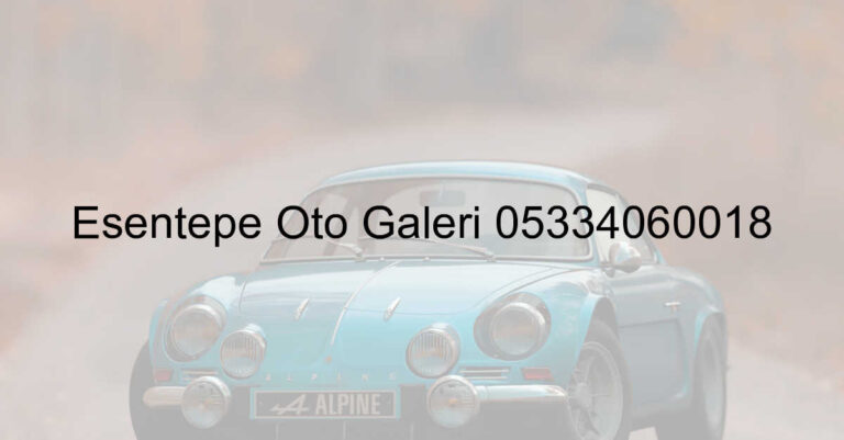 Esentepe Oto Galeri 05334060018