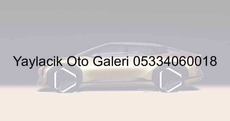 Yaylacık Oto Galeri 05334060018