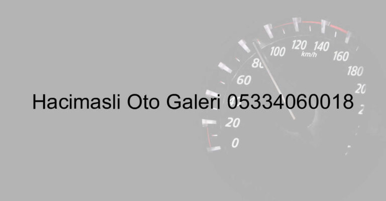 Hacımaşlı Oto Galeri 05334060018