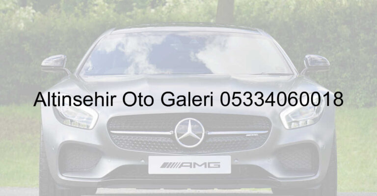 Altınşehir Oto Galeri 05334060018