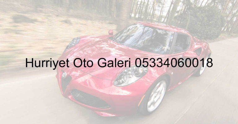 Hürriyet Oto Galeri 05334060018