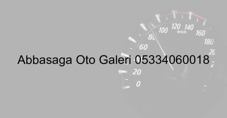 Abbasağa Oto Galeri 05334060018