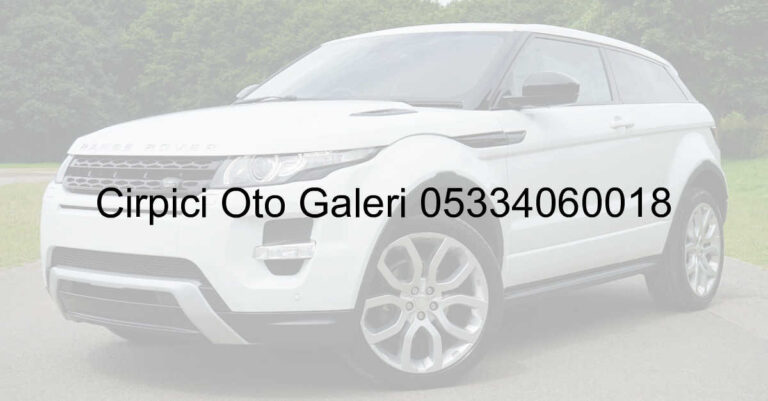 Çırpıcı Oto Galeri 05334060018