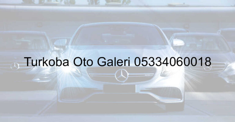 Türkoba Oto Galeri 05334060018