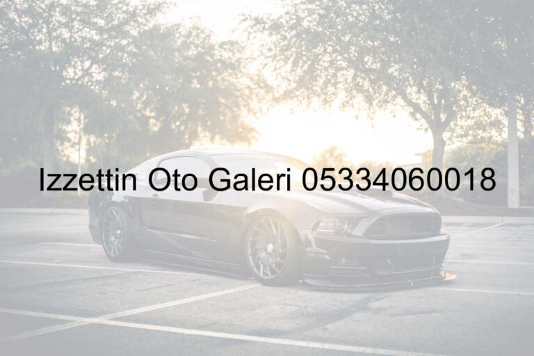 İzzettin Oto Galeri 05334060018