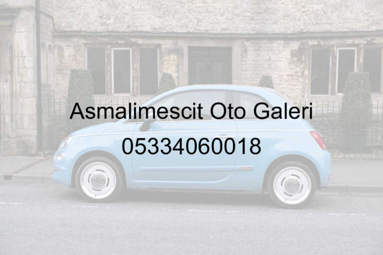 Asmalımescit Oto Galeri 05334060018