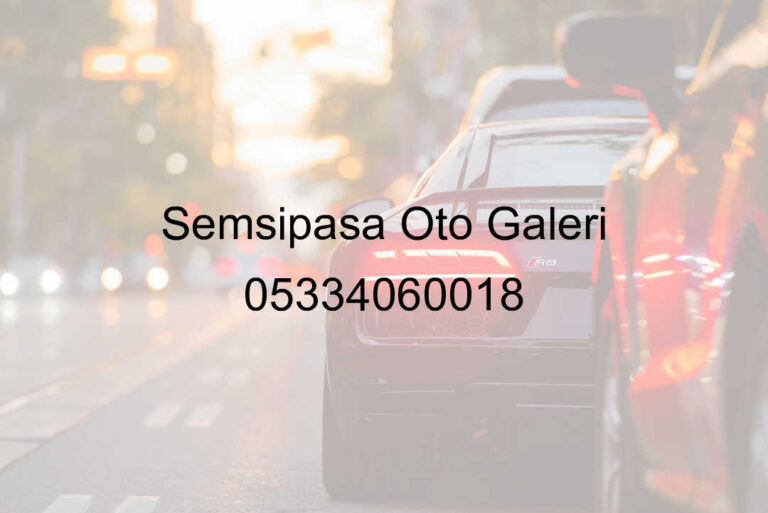 Şemsipaşa Oto Galeri 05334060018