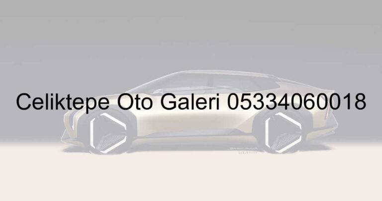 Çeliktepe Oto Galeri 05334060018