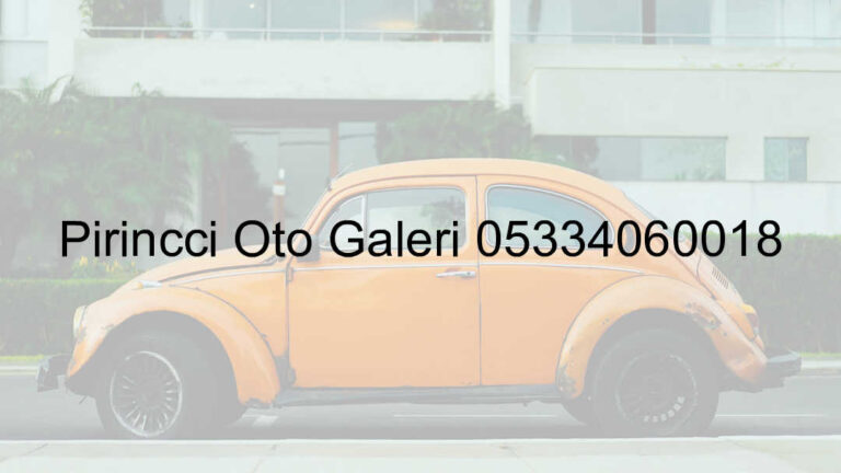 Pirinççi Oto Galeri 05334060018