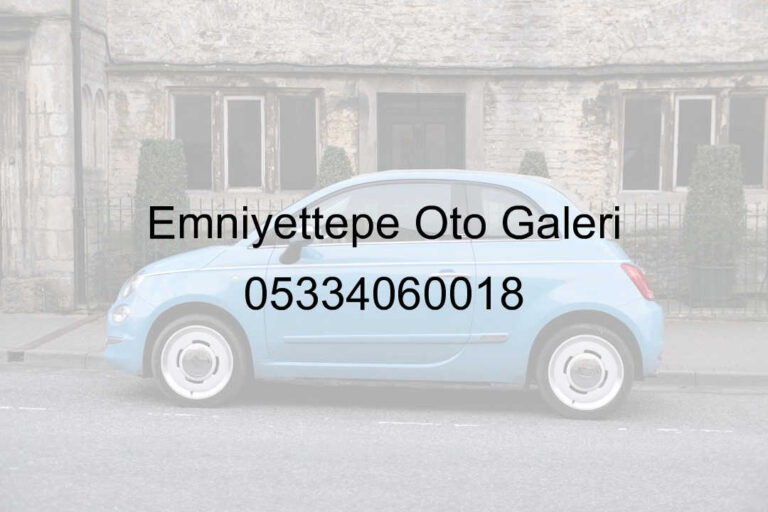 Emniyettepe Oto Galeri 05334060018