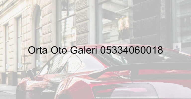 Orta Oto Galeri 05334060018