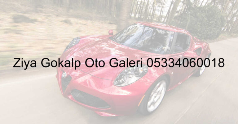 Ziya Gökalp Oto Galeri 05334060018