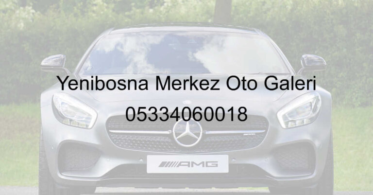 Yenibosna Merkez Oto Galeri 05334060018