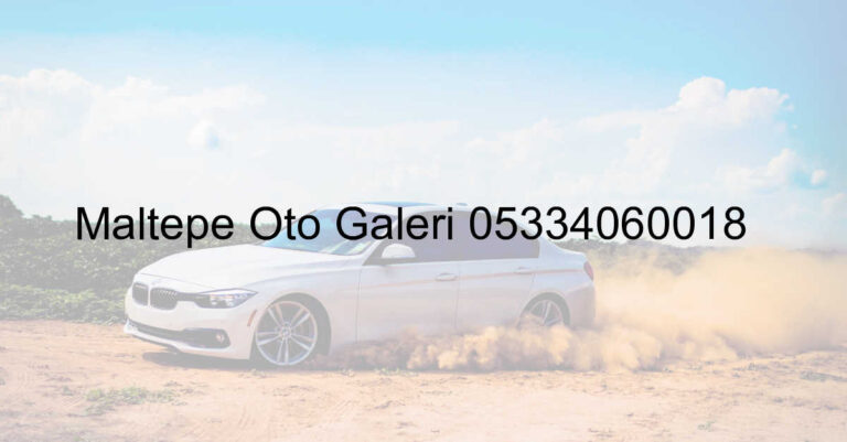 Maltepe Oto Galeri 05334060018