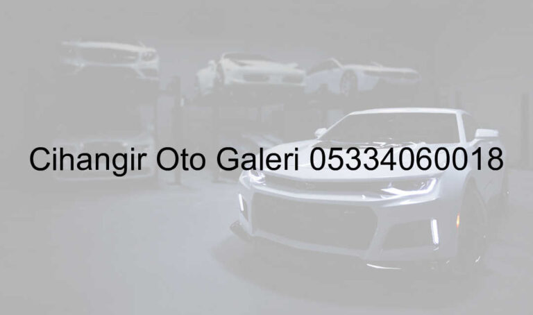 Cihangir Oto Galeri 05334060018