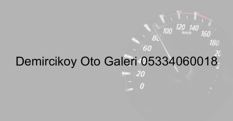 Demirciköy Oto Galeri 05334060018