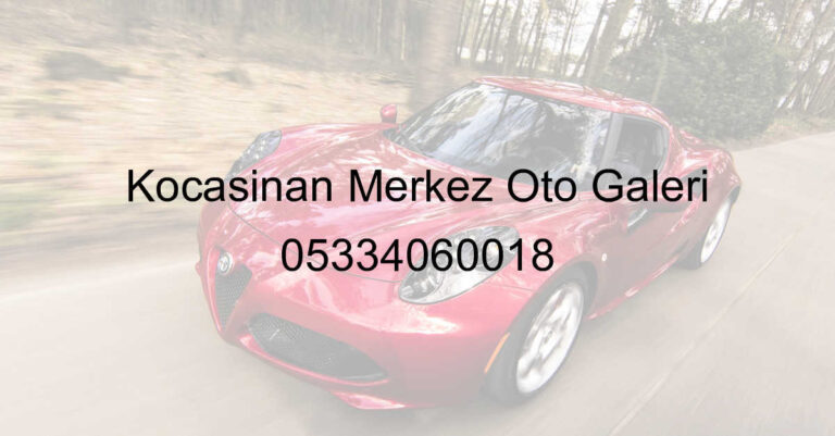 Kocasinan Merkez Oto Galeri 05334060018