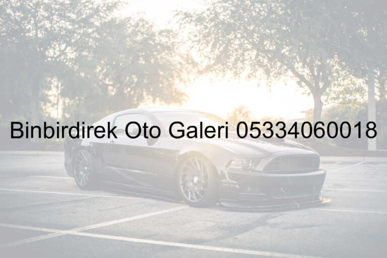 Binbirdirek Oto Galeri 05334060018