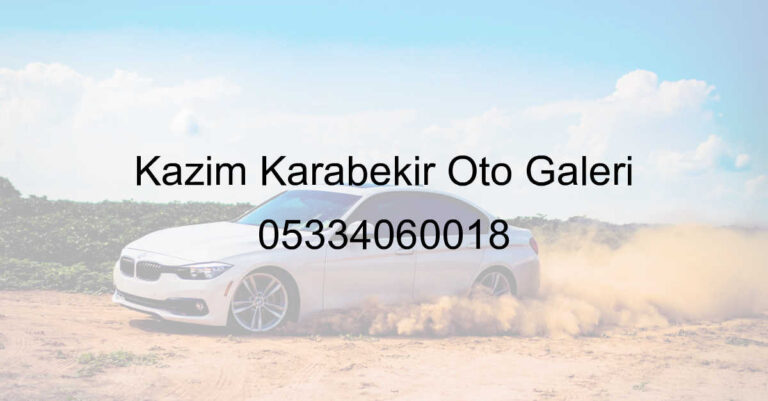 Kazım Karabekir Oto Galeri 05334060018