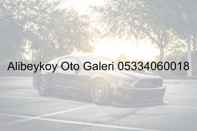 Alibeyköy Oto Galeri 05334060018