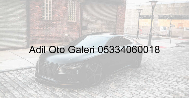 Adil Oto Galeri 05334060018