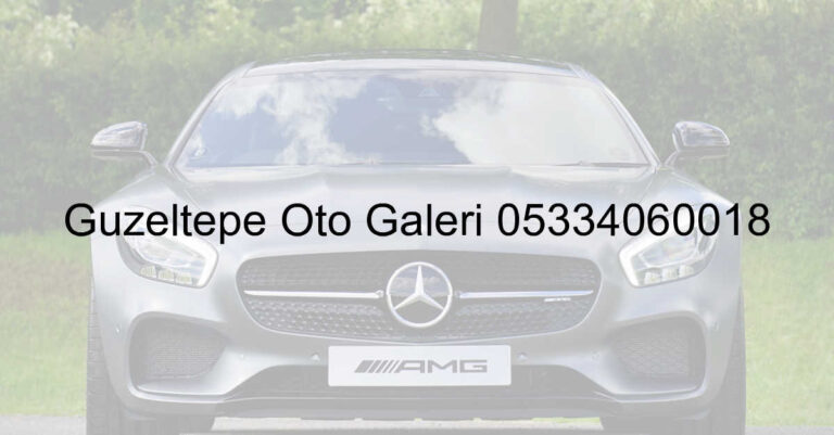 Güzeltepe Oto Galeri 05334060018