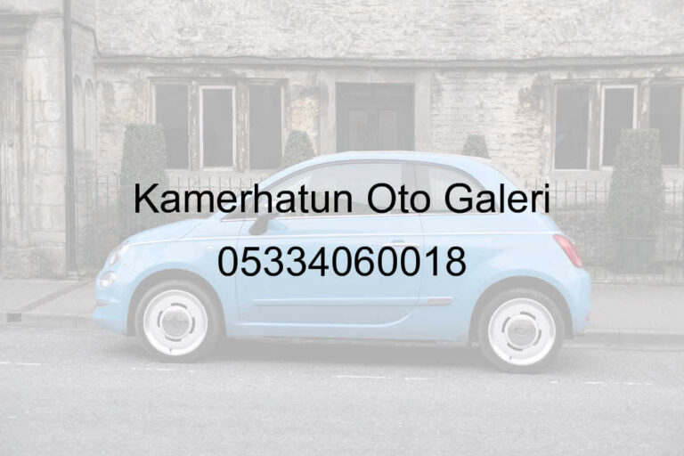 Kamerhatun Oto Galeri 05334060018