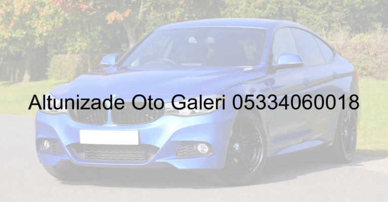 Altunizade Oto Galeri 05334060018