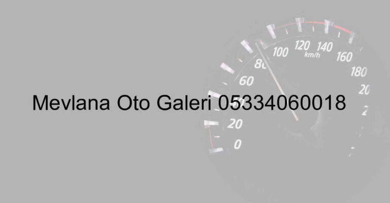 Mevlana Oto Galeri 05334060018
