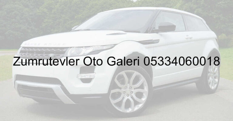 Zümrütevler Oto Galeri 05334060018