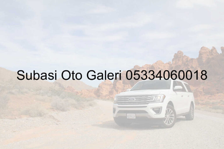 Subaşı Oto Galeri 05334060018
